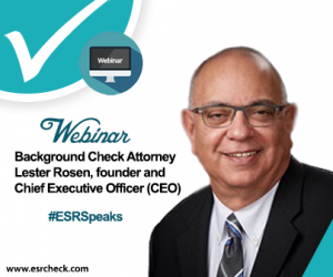ESR Founder and CEO Attorney Lester Rosen Presents Resume Fraud Webinar