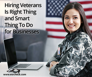 Hiring Veterans Is Right Thing and Smart Thing To Do for Businesses